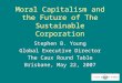 Moral Capitalism and the Future of The Sustainable Corporation