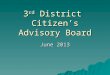 3 rd  District  Citizen’s Advisory Board