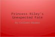 Princess Riley’s Unexpected Fate