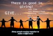 There is good in giving!