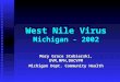 West Nile Virus Michigan - 2002