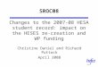 Changes to the 2007-08 HESA student record: impact on the HESES re-creation and WP funding