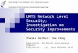 UMTS Network Level Security; Investigation on Security Improvements
