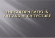 The Golden Ratio in Art and Architecture