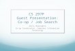 CS 297P  Guest Presentation: Co-op / Job Search