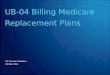 UB-04 Billing Medicare  Replacement Plans
