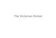 The  Victorian  Period