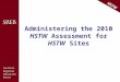 Administering the 2010  HSTW  Assessment for  HSTW  Sites