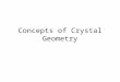 Concepts of Crystal Geometry
