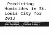 Predicting Homicides in St. Louis City for 2013