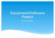 Equipment/Software Project