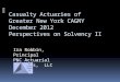 Casualty Actuaries of  Greater New York CAGNY December 2012  Perspectives on Solvency II