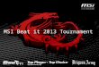 MSI Beat it 2013 Tournament