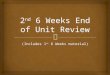 2 nd  6 Weeks End of Unit Review