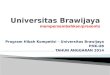Universitas  Brawijaya mempersembahkan /presents