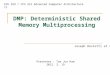DMP: Deterministic Shared Memory Multiprocessing