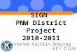 SIGN  PNW District Project 2010-2011 Governor Caitlin Snaring