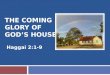 The Coming glory of God’s House