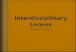 Interdisciplinary Lenses
