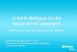 A frank dialogue on the future of HIV treatment
