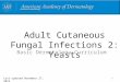 Adult Cutaneous Fungal Infections 2: Yeasts