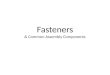 Fasteners & Common Assembly Components
