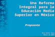 Una Reforma Integral para la Educación Media Superior en México Propuesta Rosa María Seco