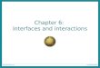 Chapter 6:  Interfaces and interactions