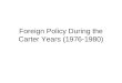 Foreign Policy During the Carter Years (1976-1980)