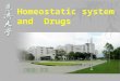 Homeostatic system and  Drugs