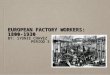EUROPEAN FACTORY WORKERS: 1800-1930