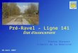 Pré-Ravel - Ligne 141 État d’avancement