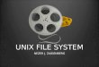 UNIX FILE SYSTEM