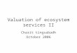 Valuation of ecosystem services II