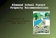 Elmwood School Forest  Property Recommendations