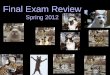 Final Exam Review Spring 2012