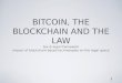 BITCOIN, the BLOCKCHAIN and the law