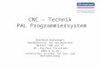 CNC – Technik  PAL Programmiersystem