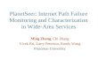 PlanetSeer: Internet Path Failure Monitoring and Characterization in Wide-Area Services