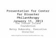 Presentation for Center for Disaster Philanthropy January 11, 2013