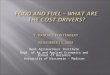 food and Fuel – What are the Cost Drivers? T. Randall Fortenbery November 13, 2008