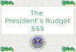 The  President’s Budget $$$