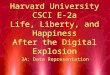 Harvard University CSCI E-2a Life, Liberty, and Happiness After the Digital Explosion
