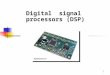 Digital  signal  processors (DSP)