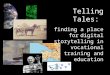 Telling Tales:  finding a place for digital storytelling in vocational training and education