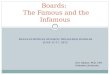 Boards:   The Famous and the Infamous