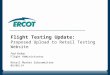 Flight Testing Update: Proposed Upload to Retail Testing  Website Paul Yockey Flight Administrator