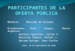 PARTICIPANTES DE LA OFERTA  PÚBLICA