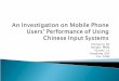 An Investigation on Mobile Phone Users’ Performance of Using Chinese Input Systems