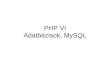 PHP VI Adatbázisok, MySQL